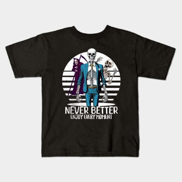 Never better successful skeleton Kids T-Shirt by alcoshirts